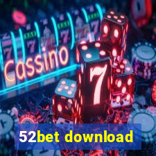 52bet download